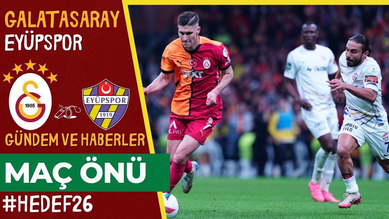 🔴CANLI | MAÇ ÖNÜ | GALATASARAY - EYÜPSPOR | MUHTEMEL 11'İ / GS HABERLERİ