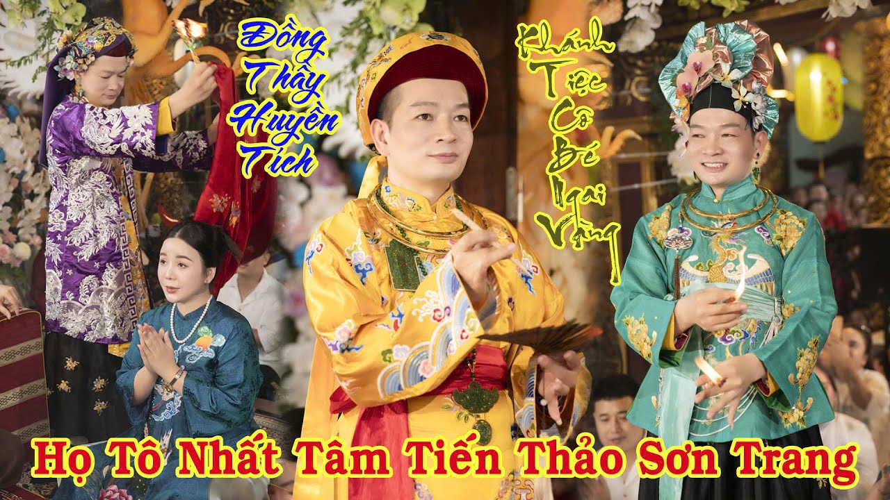 Đồng Thầy Huyền Tích Dẫn Trình Đệ tử Họ Tô Tiến Thảo Sơn Trang Mừng Khánh Tiệc Cô Bé Ngai Vàng