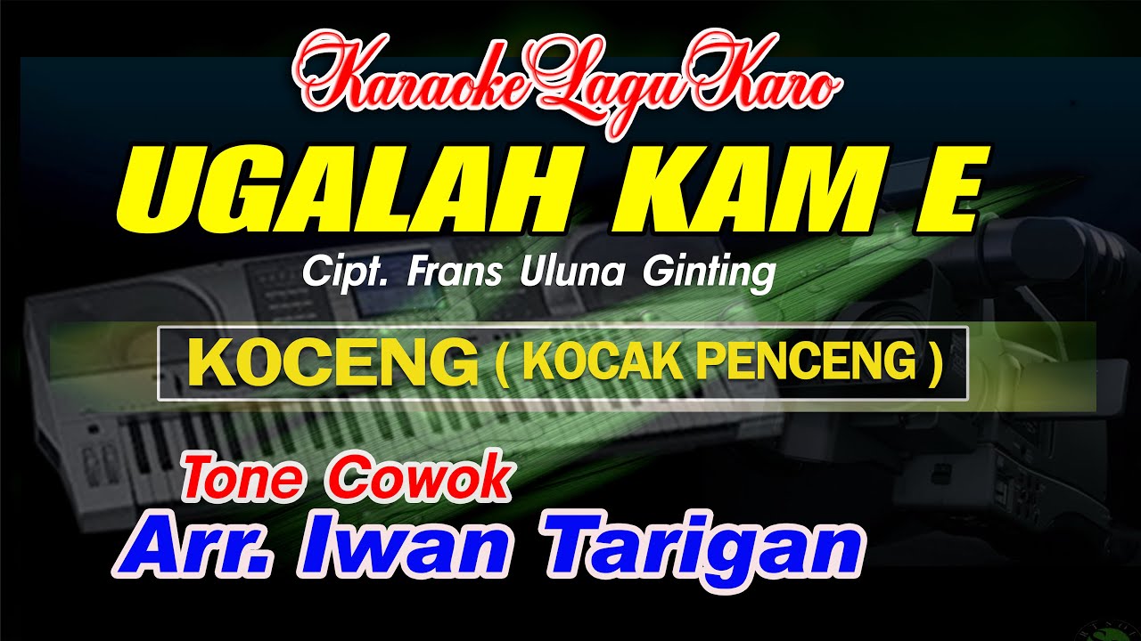 Karaoke Lagu Karo Ugalah Kam e Tone Cowok