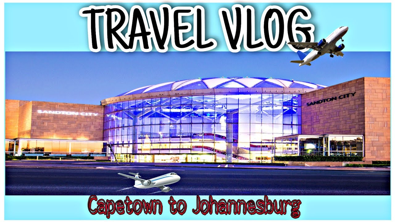 CAPE TOWN TO JOHANNESBURG || Fly with me||PART 1||  #Capetown #johannesburg #sandtoncity