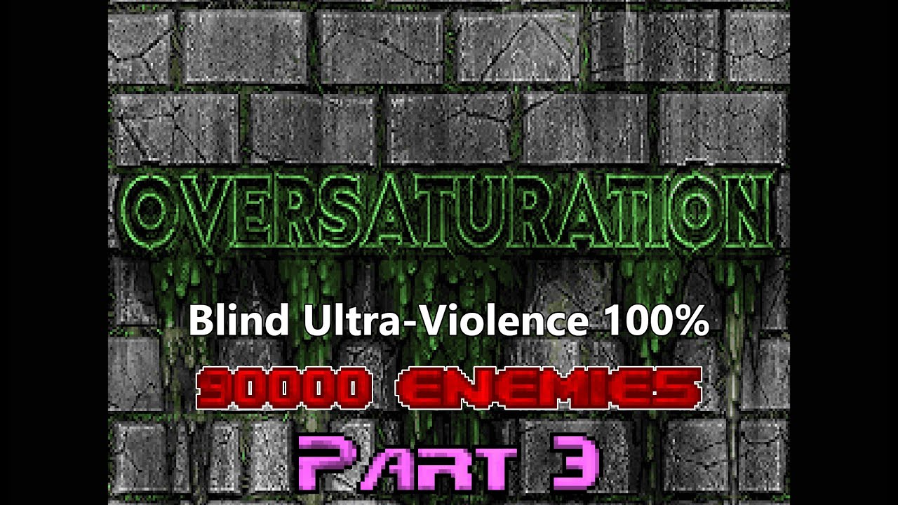 Oversaturation - Doom's BIGGEST map (90000 enemies) - Blind Ultra-Violence 100% - FINALE