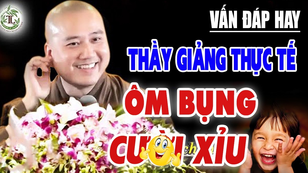 Vấn Đáp Hay ''THẦY GIẢNG RẤT SÂU SẮC'' Phật Tử Nghe Cười Vui Rần Rần -  Thầy Thích Pháp Hòa