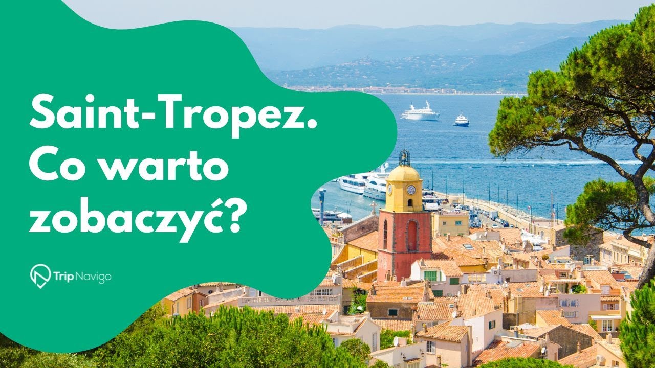 Saint-Tropez - Co warto zobaczyć?