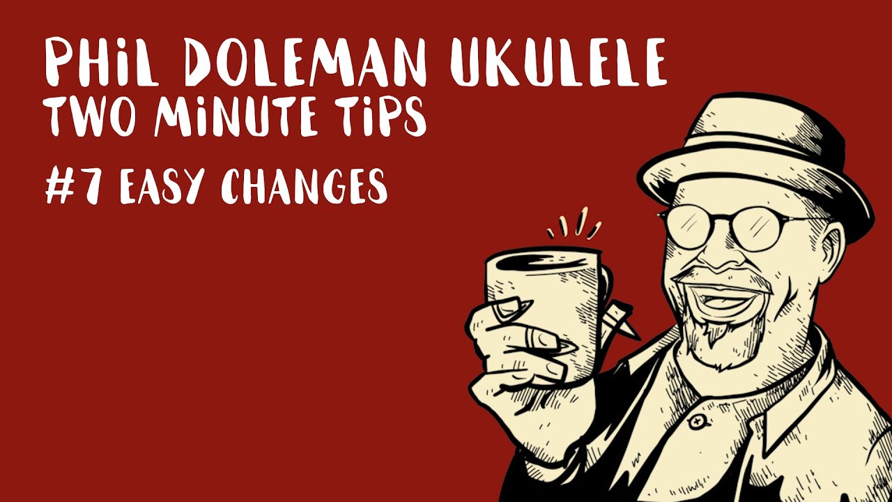 Two Minute Tips for Ukulele: #7 Easy changes