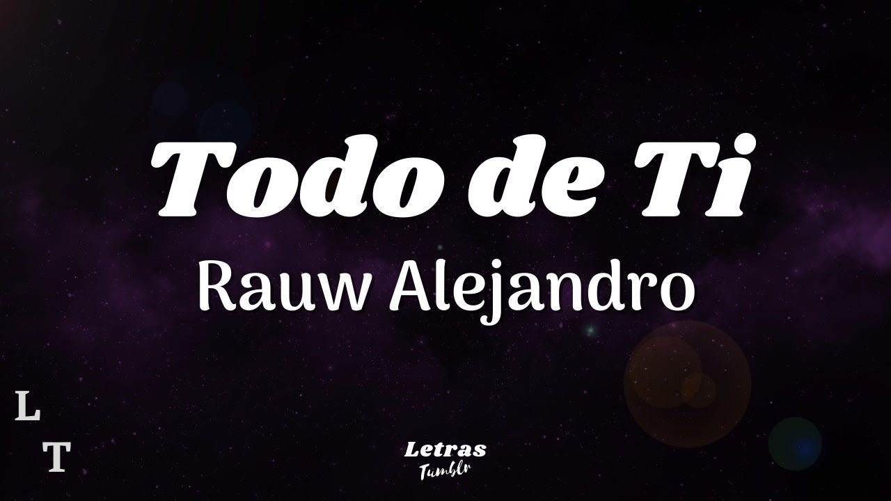 Rauw Alejandro - Todo de Ti | (Letra/Lyrics)