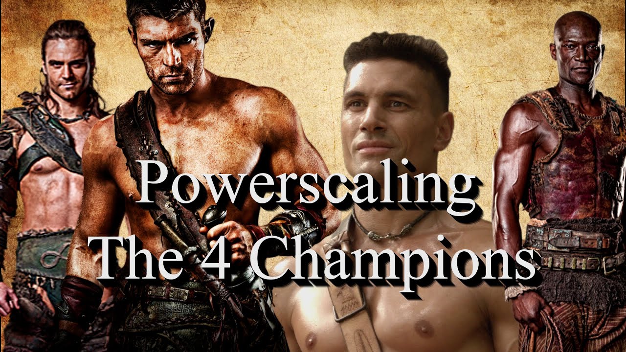 Spartacus: Powerscaling The 4 Main Champions