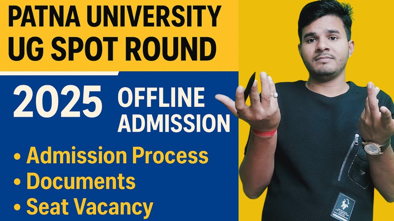 Patna University UG Spot Round 2025 | Offline Admission Process, Documents, Seat Vacancy Full Detail