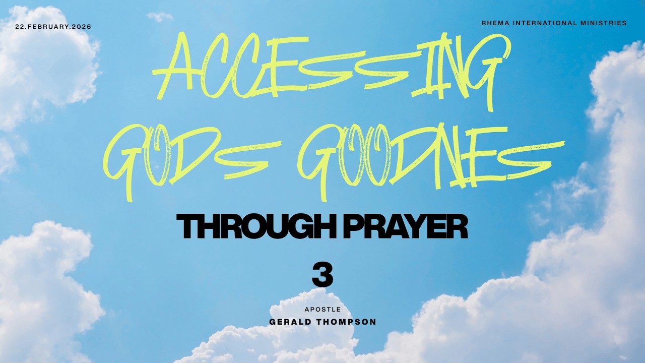 Accesing Gods Goodness Through Prayer 3 - Apostle Gerald Thompson 08/03/2026