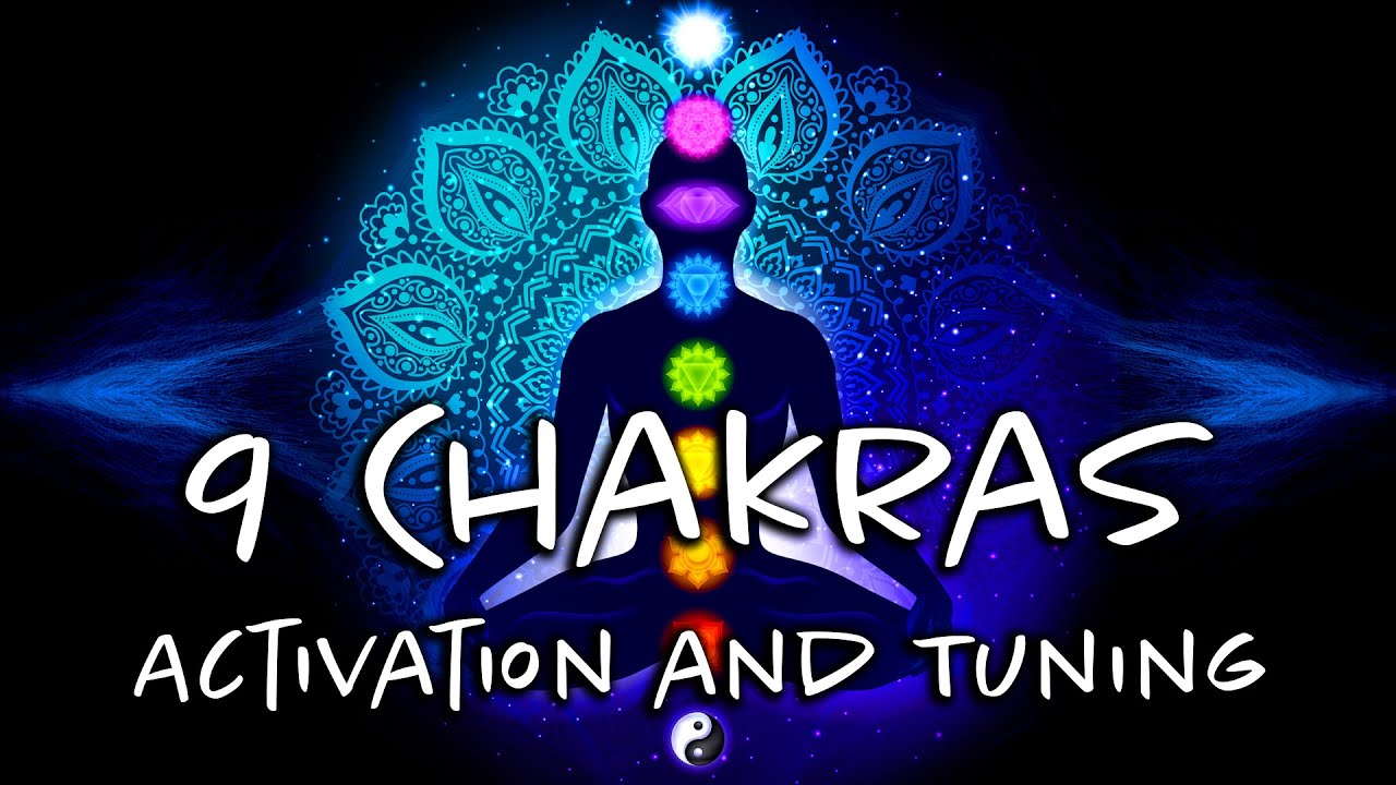 THE 9 CHAKRAS ACTIVATION AND TUNING in 30 minutes