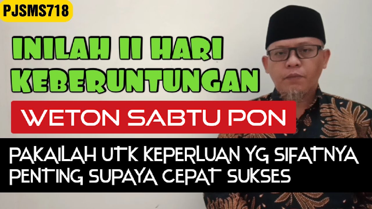 Inilah 11 Hari Keberuntungan Bagi Weton Sabtu Pon | PJSMS718