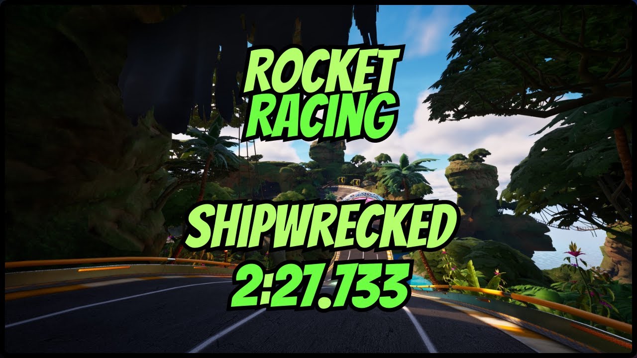 [FWR] Rocket Racing - Shipwrecked: 2:27.733