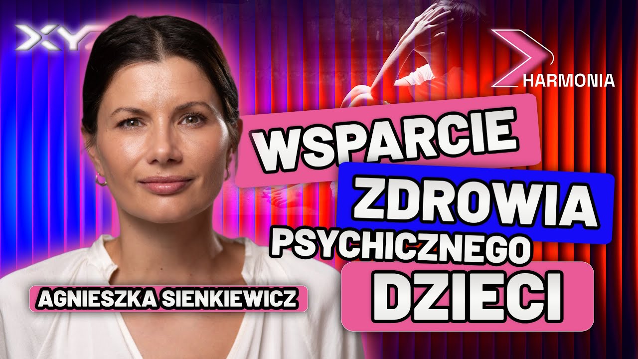Jak wspierać zdrowie psychiczne dzieci? | Agnieszka Sienkiewicz | Harmonia
