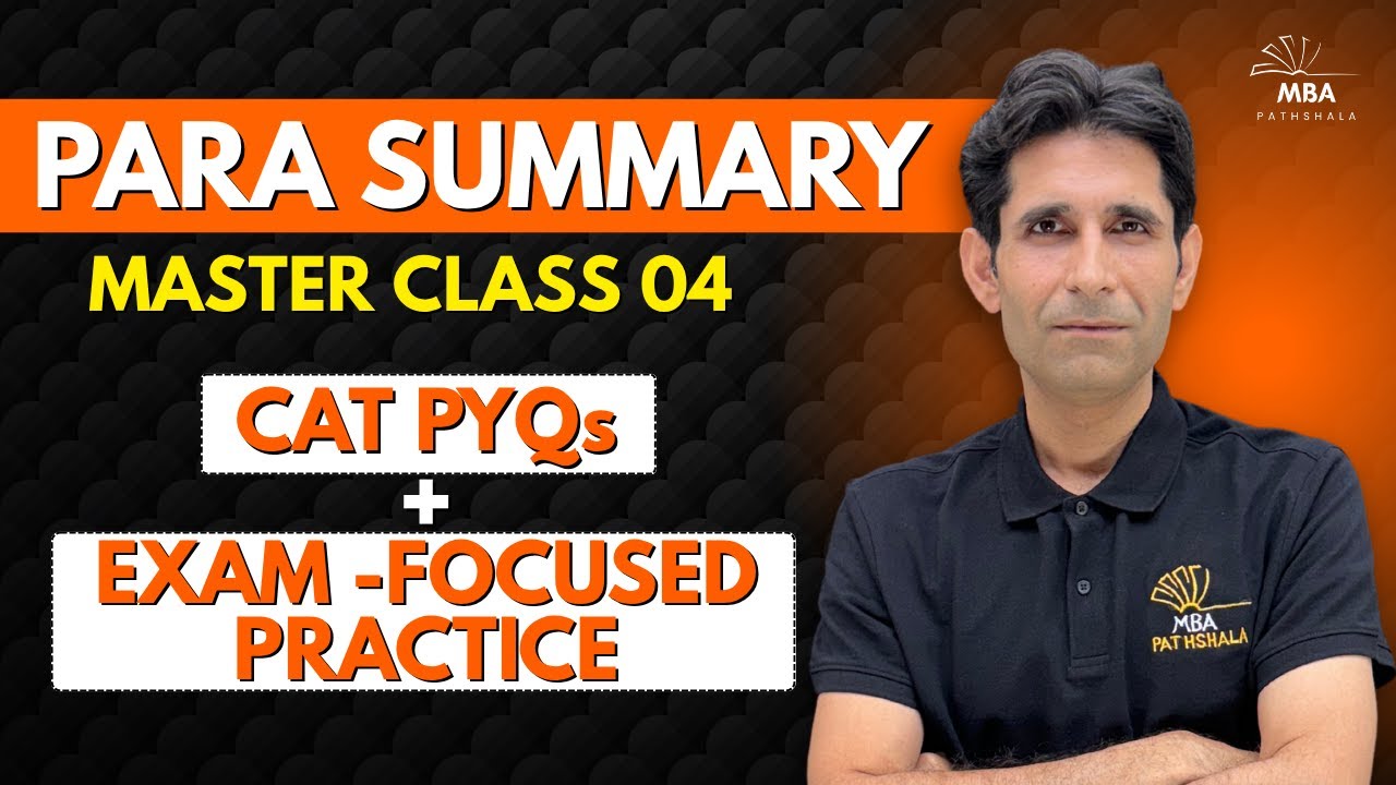 CAT 2025 | Para Summary Masterclass 4 | CAT PYQs + Exam-Focused Practice | MBA Pathshala #cat2025