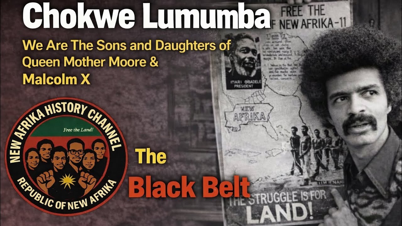 Chokwe Lumumba We Are The Sons and Daughters of Queen Mother Moore & Malcolm X, The Black Belt 