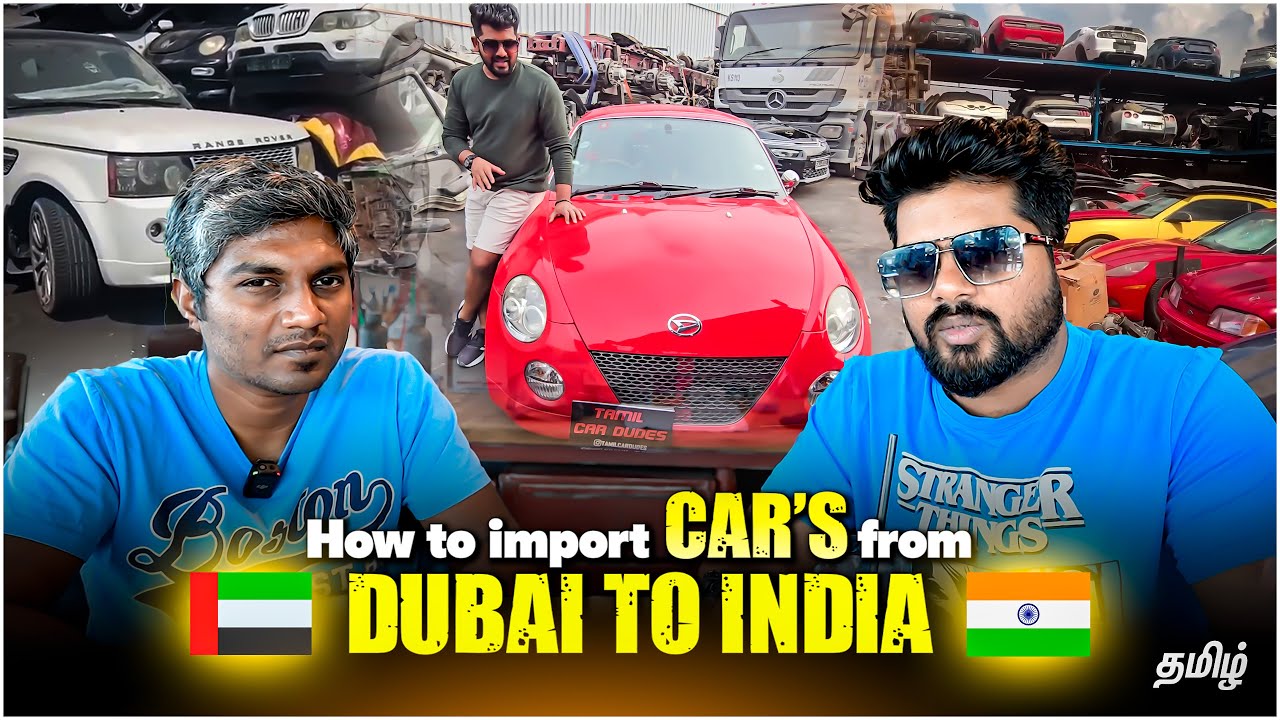 How to import cars from Dubai to India? | Easy Way To Import Car From UAE | Tamil | Dubai Cars Price