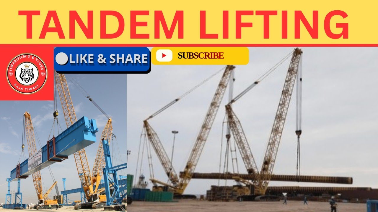Tandem Lifting Operation and Safety Guidelines for Heavy, Long and Uneven Load Handling. 