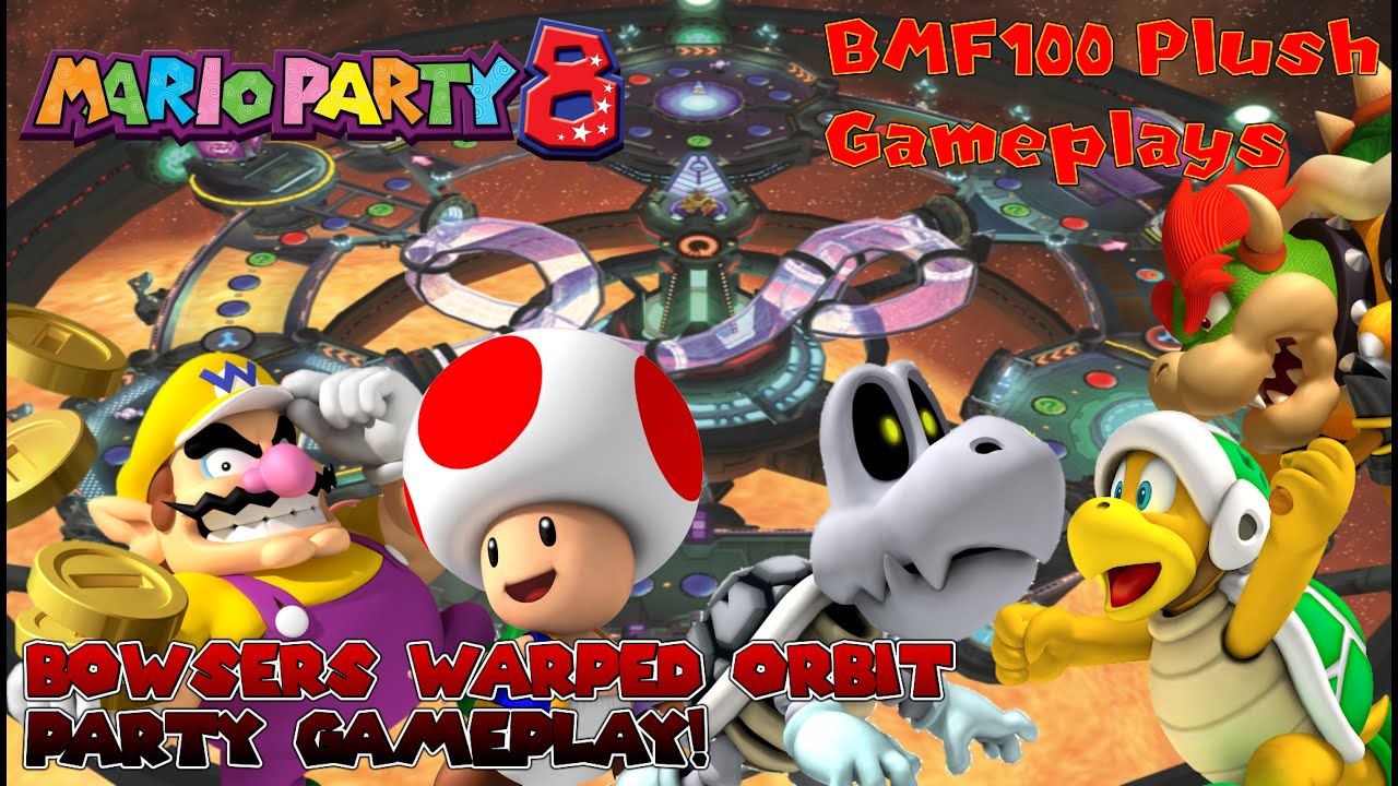 BMF100 Plush Gameplays: Mario Party 8 Bowser's Warped Orbit Party Gameplay!