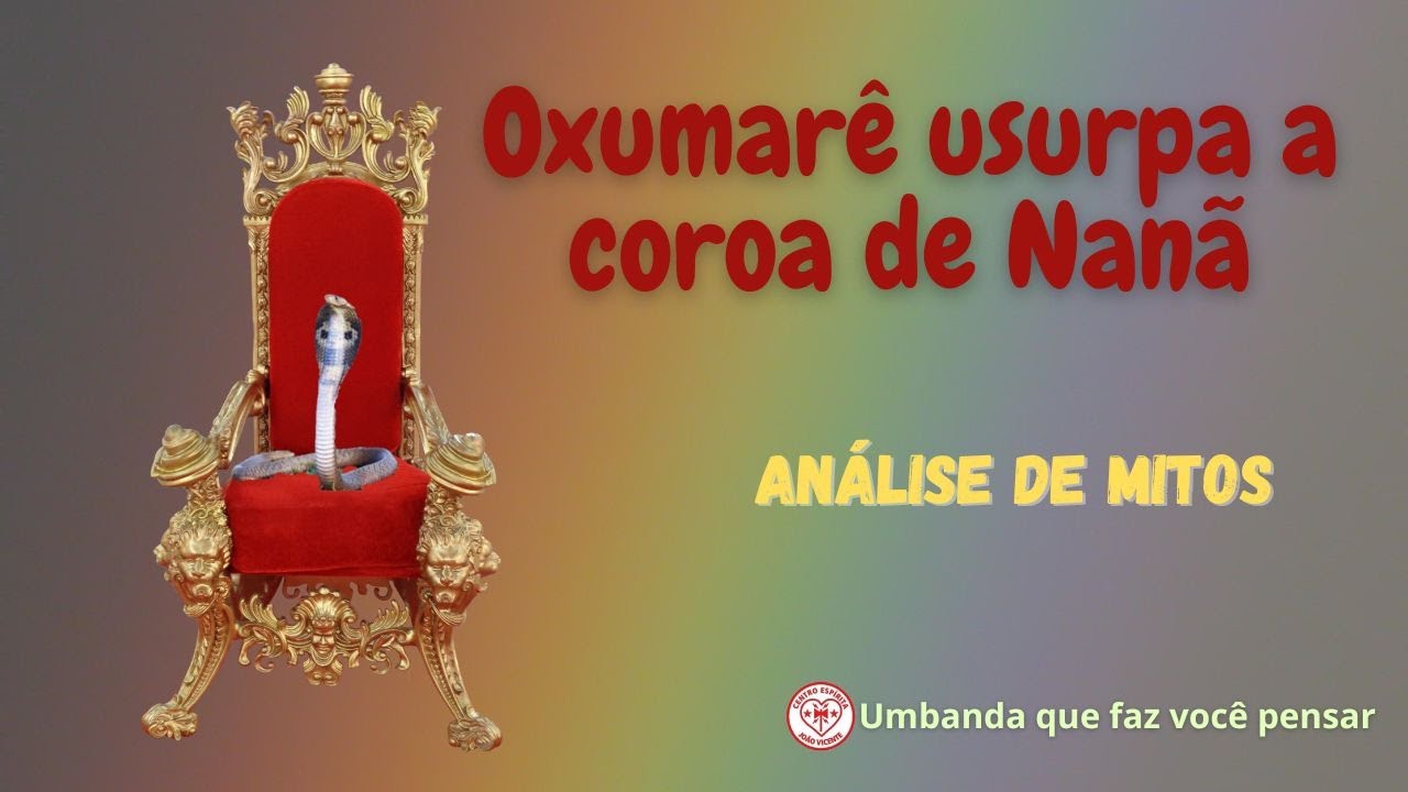 Oxumarê usurpa a coroa de Nanã | Análise de mitos | CEJV Umbanda que faz você pensar