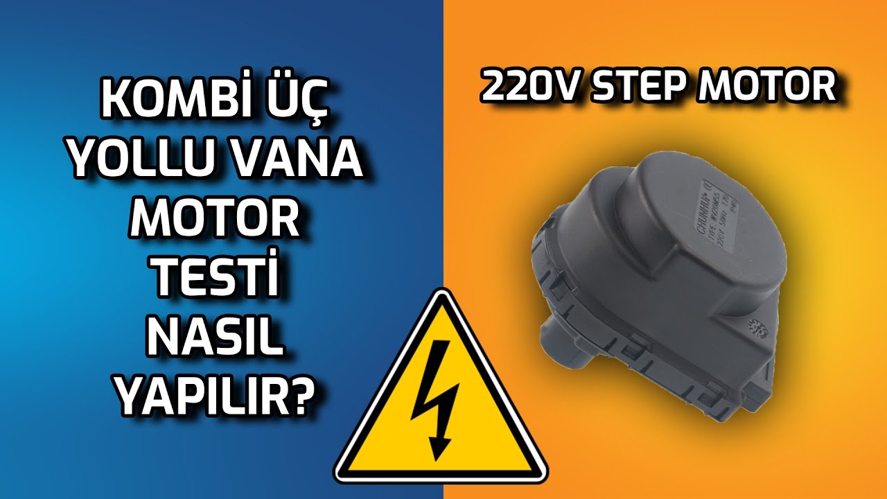KOMBİ ÜÇ YOLLU VANA MOTOR TESTİ - KOMBİ 3 YOLLU VANA STEP MOTOR KONTROLÜ - SAĞLAMLIK TESTİ