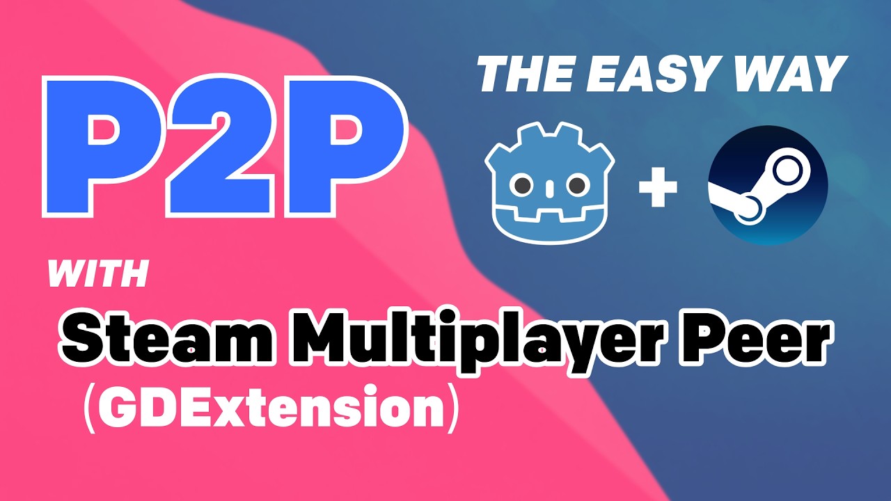 Godot + Steam P2P with Multiplayer Peer GDExtension