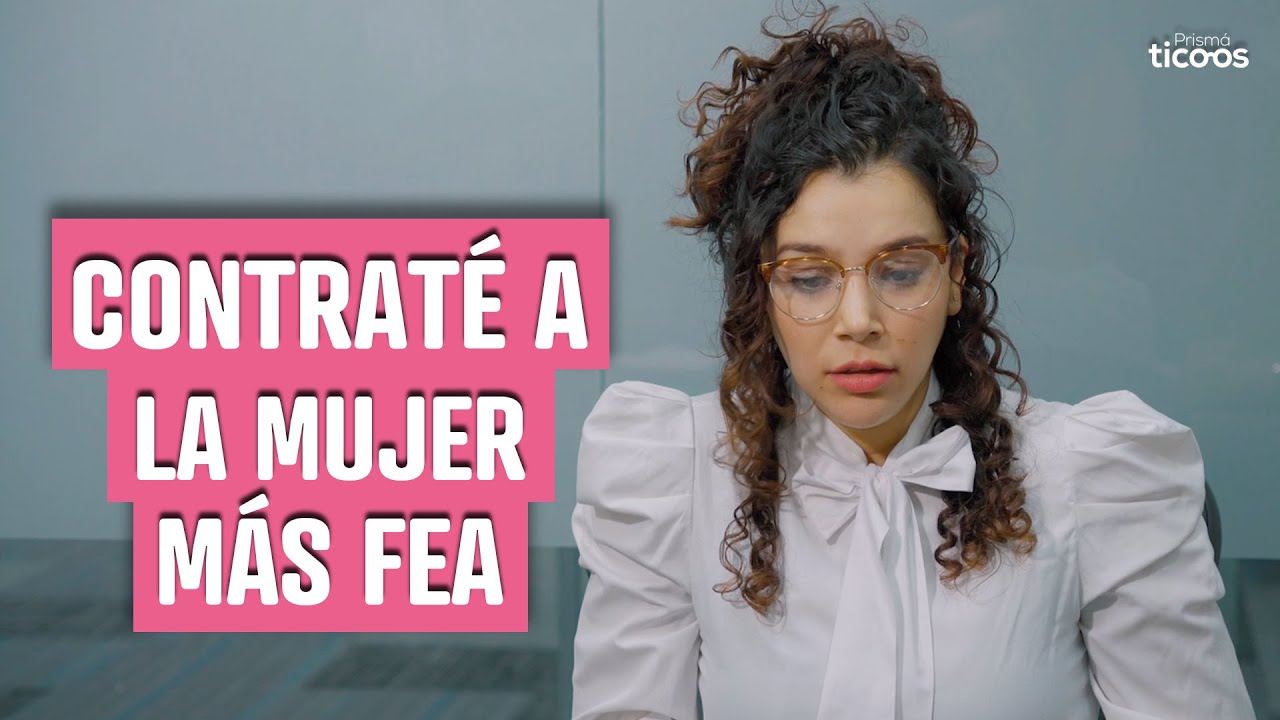 Contraté a la mujer más fea.