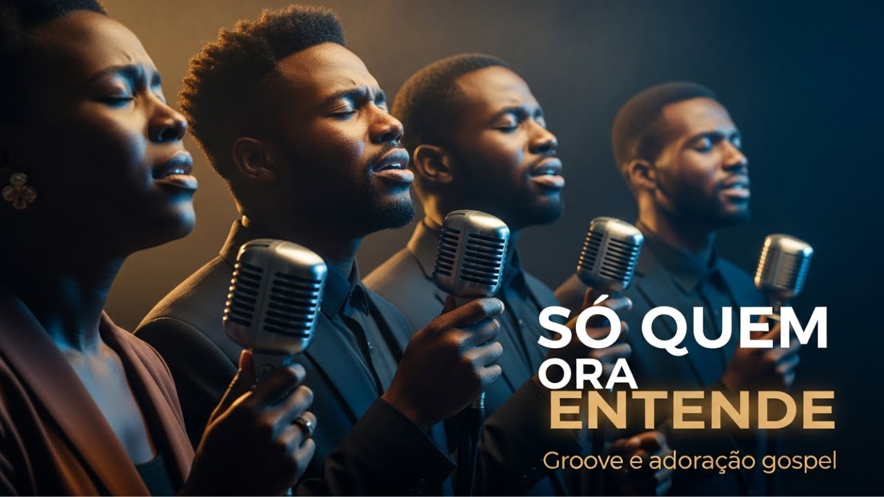 Só Quem Ora Entende l Groove Soul