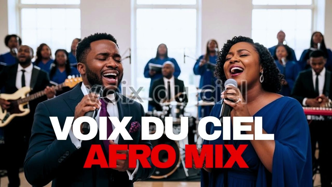Best Afro Gospel Mix – Louange & Worship Francophone 2025 | Voix du Ciel