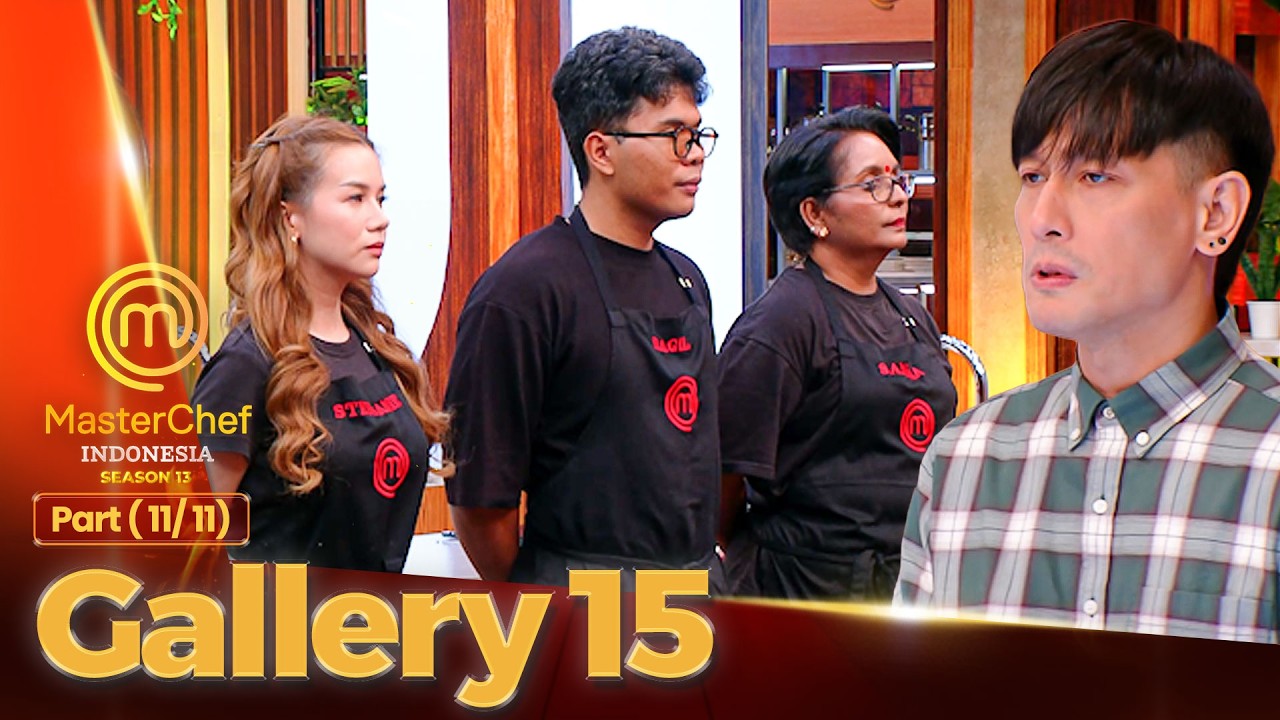 Bikin Penasaran! Ragil Lanjut Atau Pulang? | Gallery 15 (11/11) | MASTERCHEF INDONESIA SEASON 13