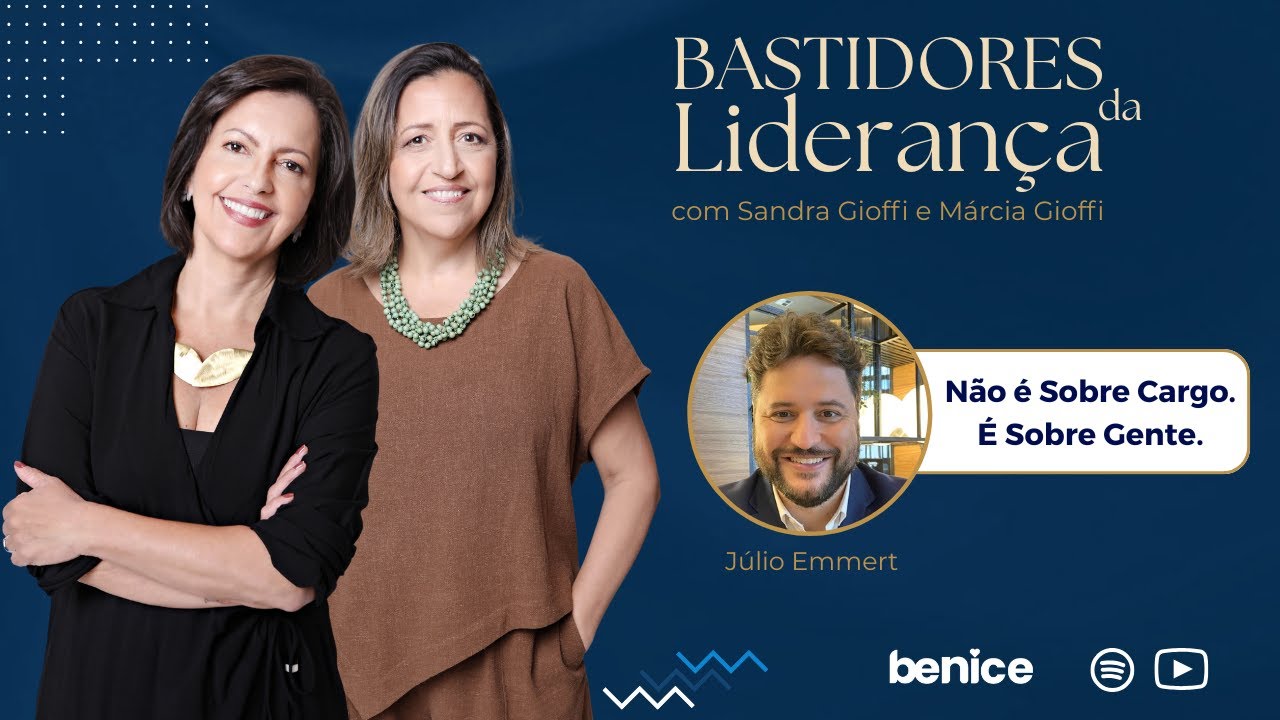 Bastidores da Liderança – Ep. 14  ”Não é Sobre Cargo. É Sobre Gente.” | com Júlio Emmert