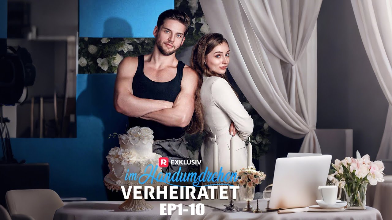 Im Handumdrehen verheiratet | FOLGE 1-10 | ReelShort