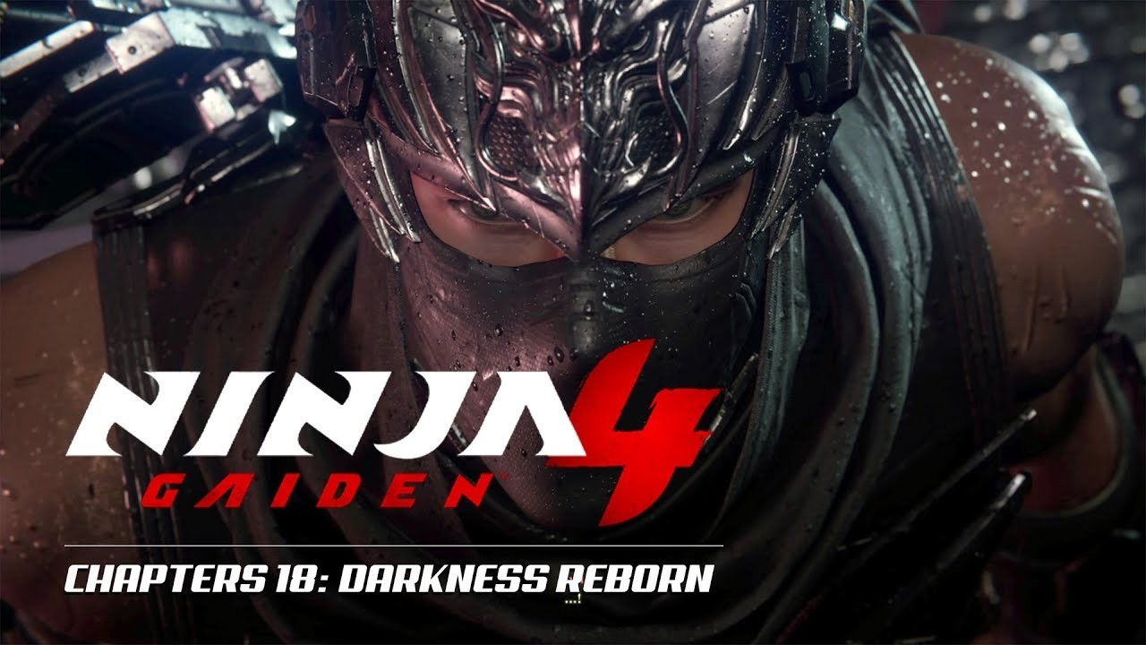 Ninja Gaiden 4 – Chapter 18: Darkness Reborn الشابتر 18: عودة الظلام.