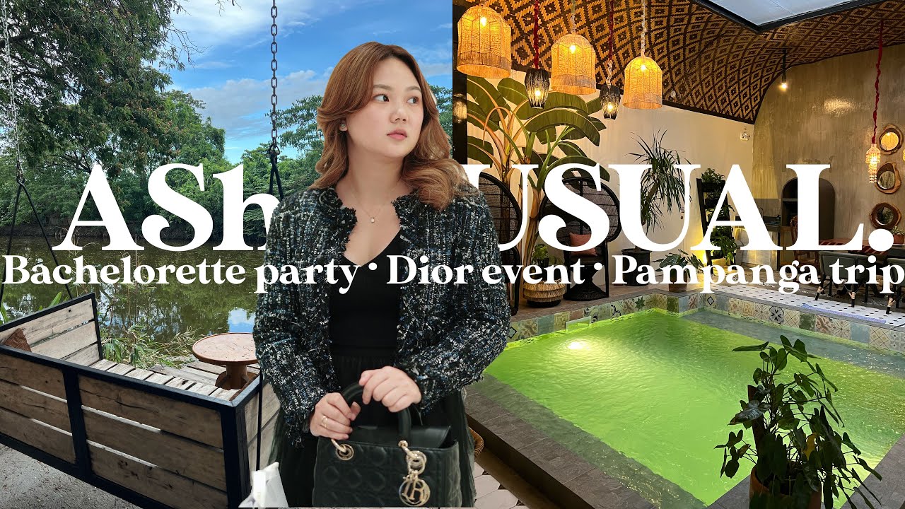 #AShUSUAL: BACHELORETTE PARTY, DIOR EVENT, PAMPANGA TRIP! | ASHLEY SANDRINE