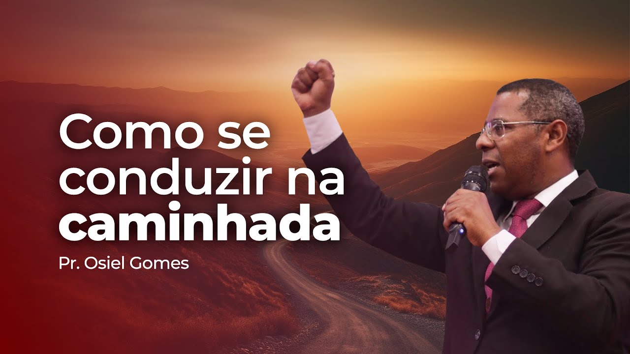 COMO SE CONDUZIR NA CAMINHADA | EBD AULA COMPLETA - PR. OSIEL GOMES