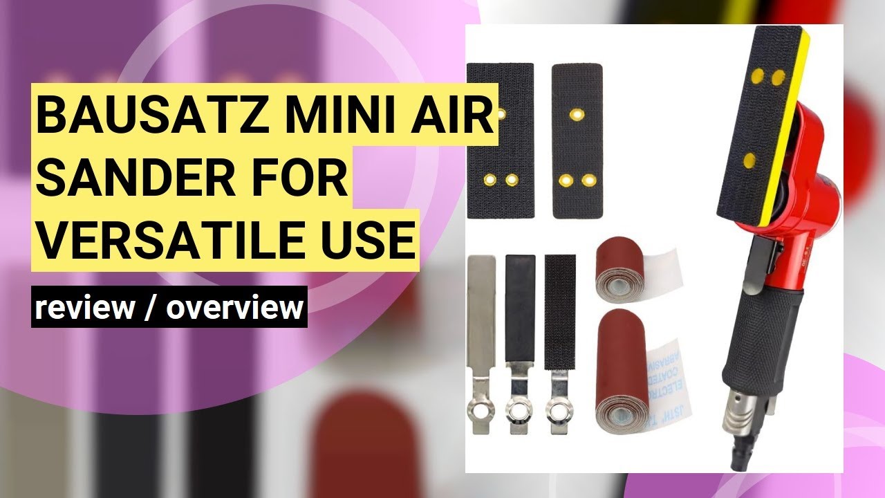 BAUSATZ Air Sander Review: High-Speed Pneumatic Polisher for All Surfaces