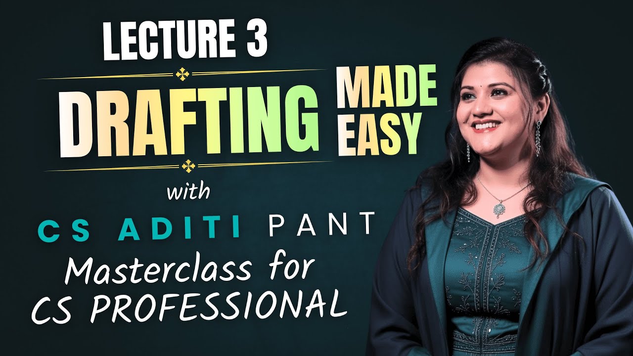 Lecture 03 of Drafting for CS Professional Students by CS Aditi Pant Ma’am 