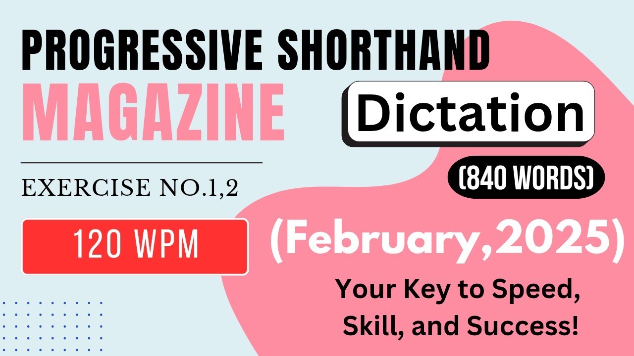 #1 - 2 | @120 WPM | Progressive (February, 2025) Magzine | Shorthand Dictation | Speed Test