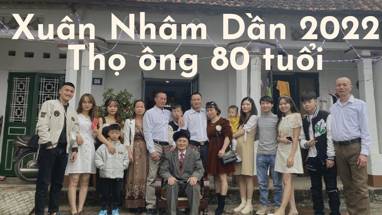 Mừng Xuân Nhâm Dần 2022 - Mừng Thọ Ông 80 Tuổi