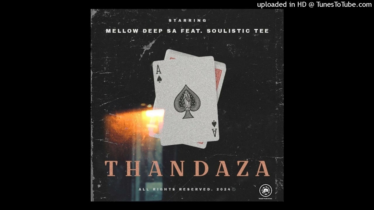 Mellow Deep SA - Thandaza (Feat. Soulistic Tee)