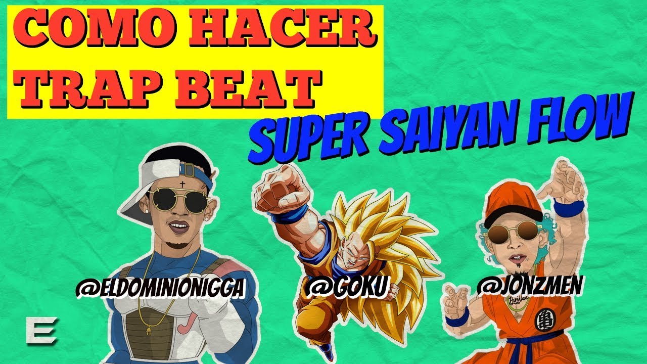 FL STUDIO 12 TUTORIAL-COMO HACER TRAP BEAT SUPER SAIYAN FLOW-JON Z MEN & EL DOMINIO NIGGA
