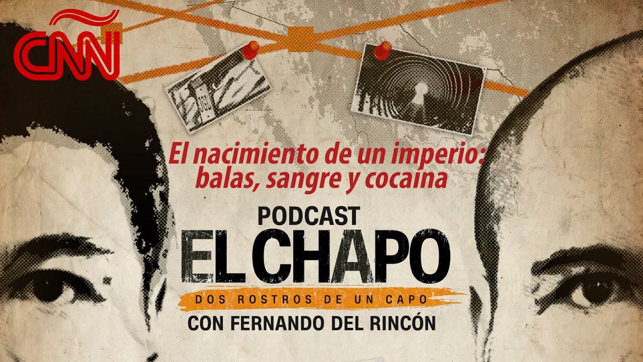 Nacimiento de un imperio: balas, sangre y cocaína | El Chapo: Dos rostros de un capo AUDIO PODCAST 2