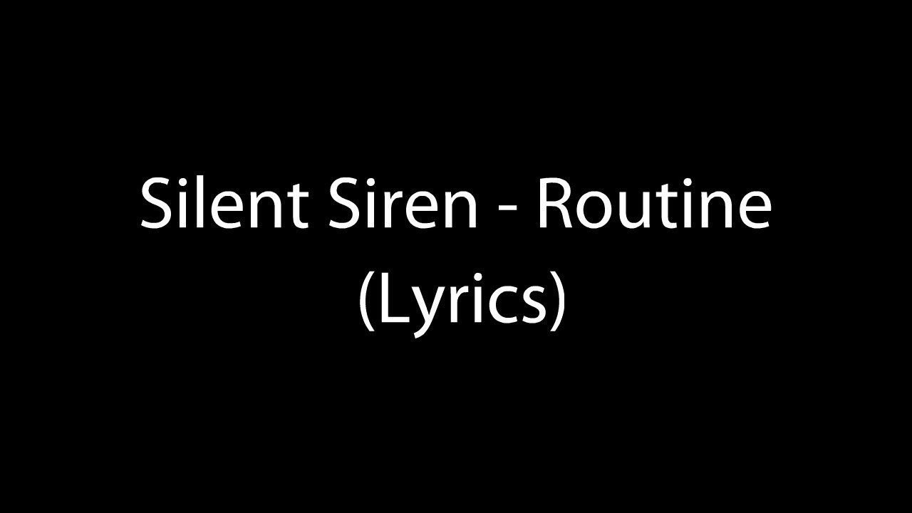 Silent Siren - Routine (Lyrics)