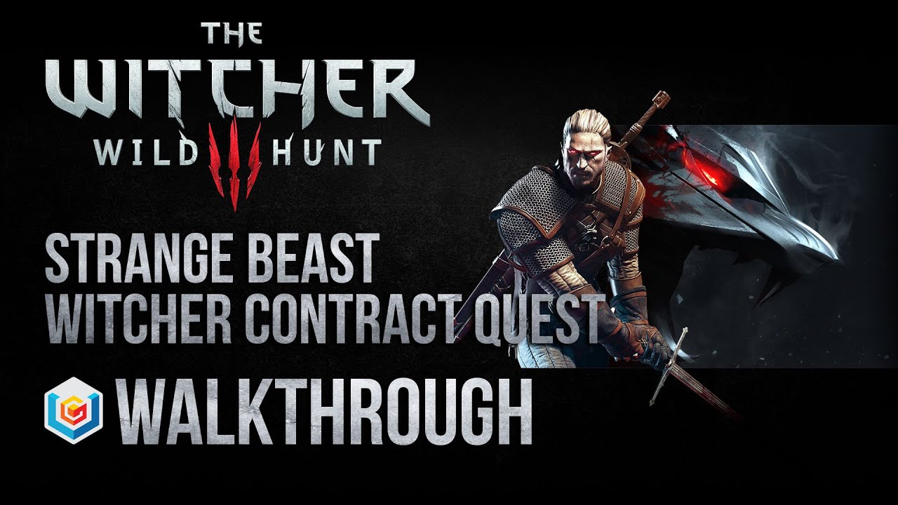 The Witcher 3 Wild Hunt Walkthrough Strange Beast Witcher Contract Quest Guide Gameplay/Let's Play