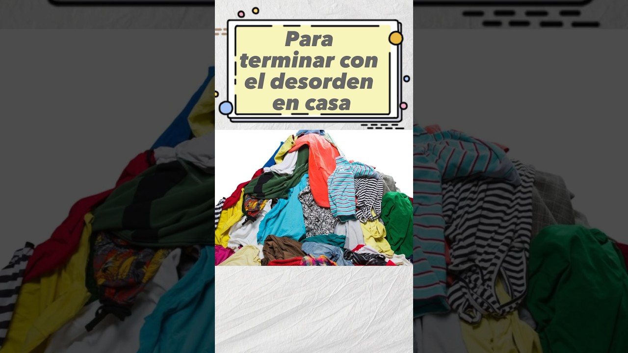 Pasos para terminar el desorden en casa 🏠
