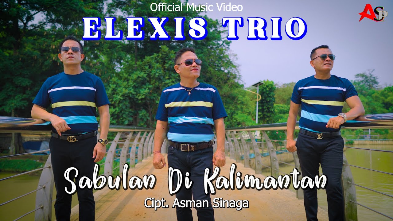 ELEXIS TRIO || SABULAN DI KALIMANTAN || CIPT. ASMAN SINAGA || OFFICIAL MUSIC VIDEO