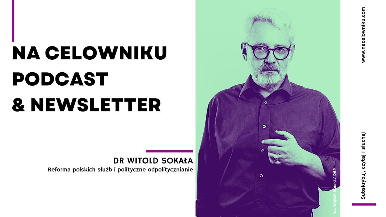 #112 Dr Witold Sokała - Reforma polskich służb i polityczne odpolitycznianie