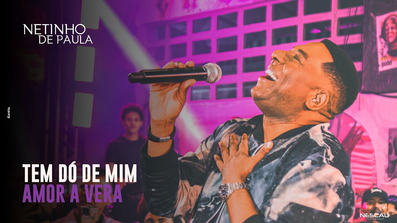 Netinho de Paula | Tem Dó de Mim / Amor a Vera