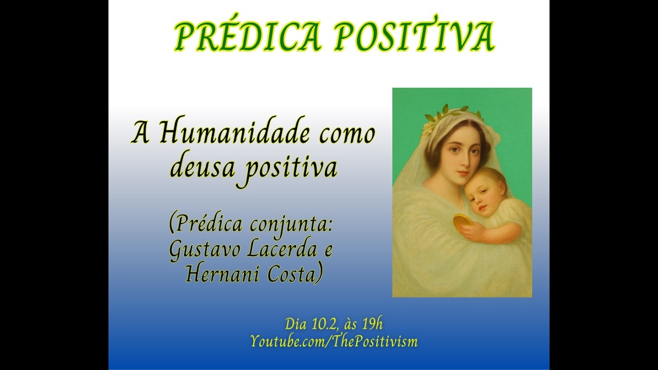 Prédica positiva (13.Homero.172/10.2.2026): Hernani G. Costa: a Humanidade como deusa positiva