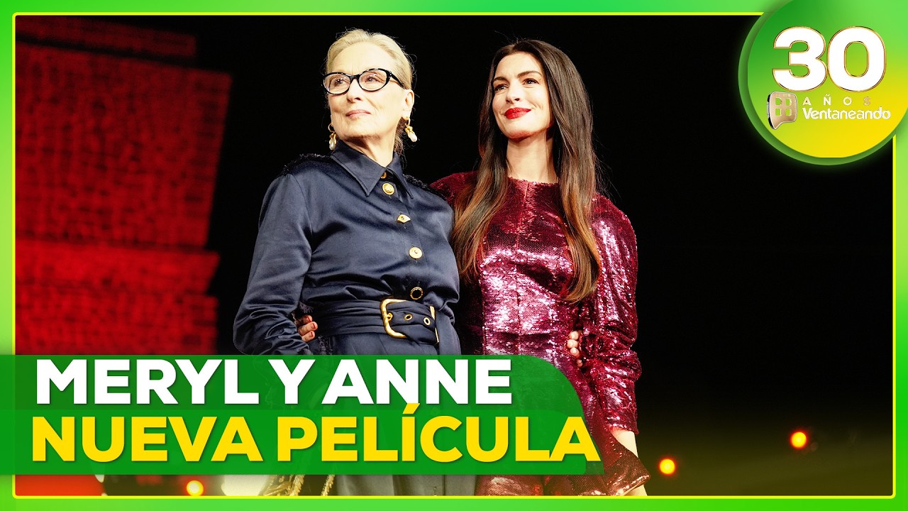 &iexcl;El Diablo se visti&oacute; a la moda en la CDMX! Meryl Streep y Anne Hatawhay IC&Oacute;NICAS 👠🤩 | Ventaneando