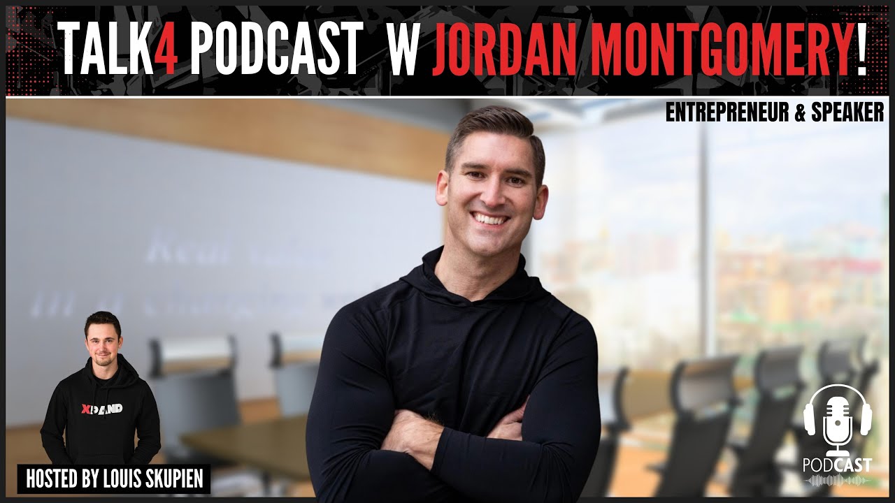 Jordan Montgomery - Montgomery Companies & Public Speaker  | Talk4 Podcast #10 - by Louis Skupien