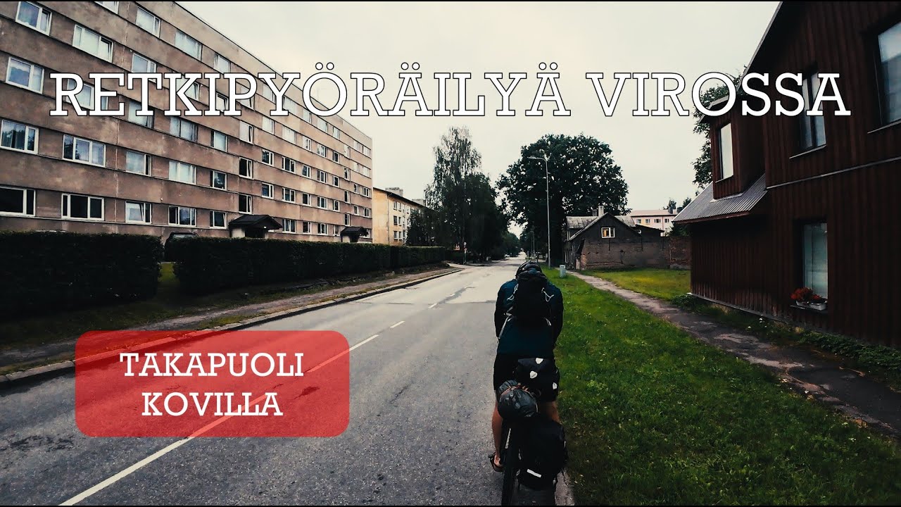 Viikon Retkipyöräily Virossa | Telttamajoitusta Ja Koetuksella Oleva Takapuoli